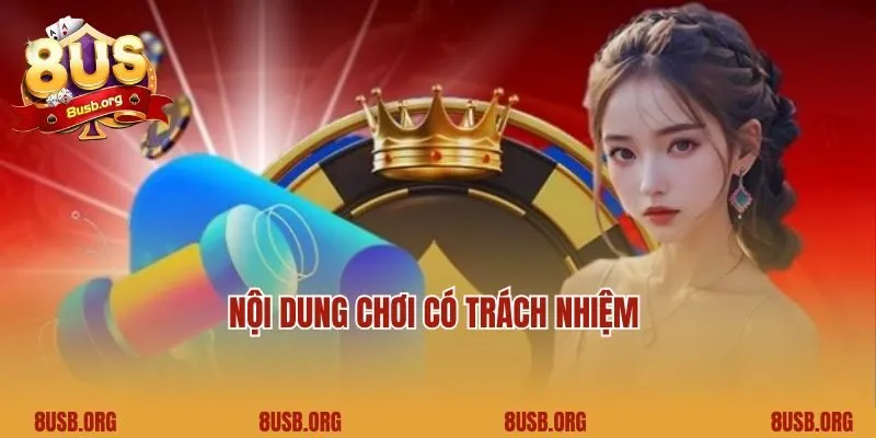 Nội dung chơi có trách nhiệm 